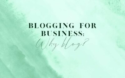 Why You Should be Blogging for Your Business