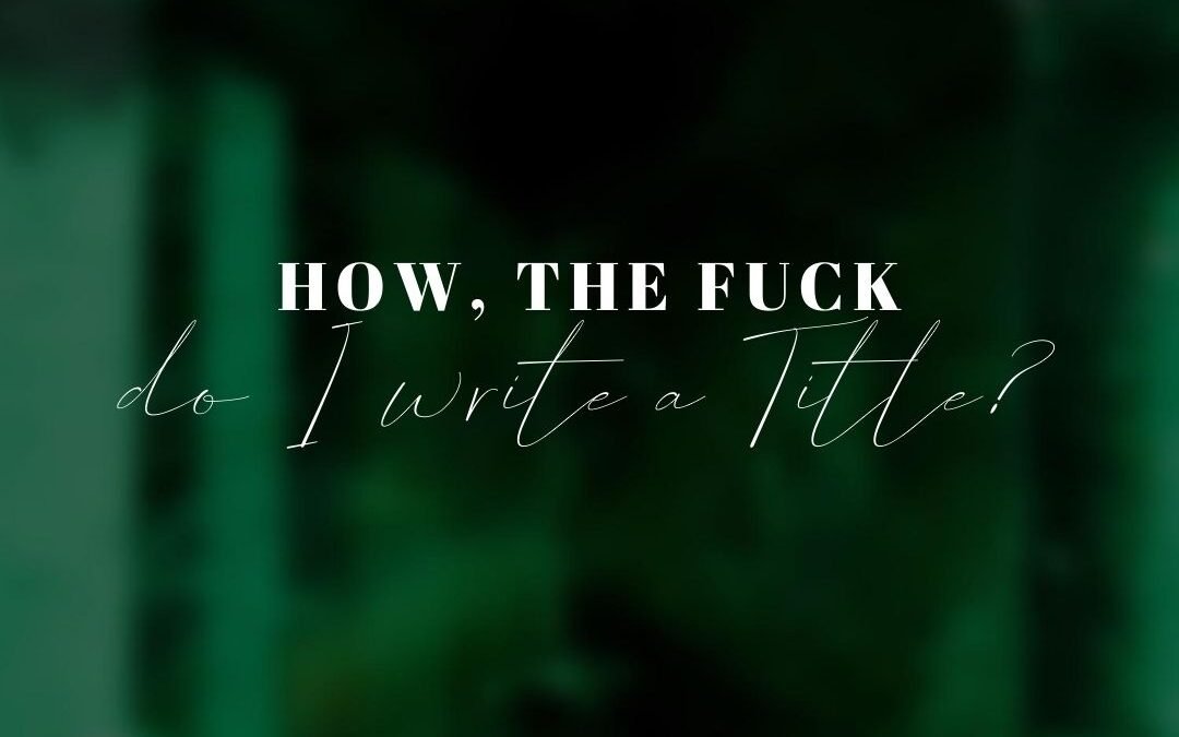 Blog Writing: Writing your Post Title